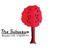 Subways,the - Young for Eternity