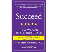 Succeed: How We Can Reach Our Goals Heidi Grant Halvorson Heidi Grant Halvorson (Auteur)