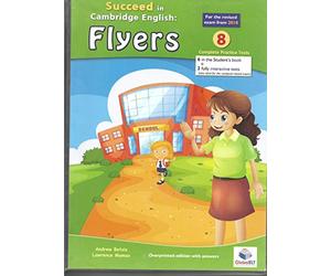 Succeed in Cambridge English FLYERS - Student's book (with CD) - 2018 Format: 8 Practice Tests