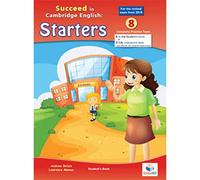 Succeed in Cambridge English STARTERS - Student's Edition with CD & Answers Key - 2018 Format: 8 Practice Tests