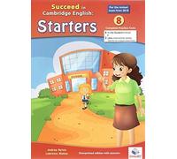 Succeed in Cambridge English STARTERS - Teacher's Edition with CD & Teacher's Guide - 2018 Format: 8 Practice Tests