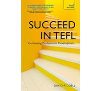 Succeed in TEFL - Continuing Professional Development: Teaching English as a Foreign Language with Teach Yourself