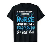 Succeed Try Doing What Your Nurse Practitoner Nursing T-Shirt Graphique avec Valeur