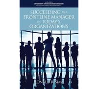 Succeeding As A Frontline Manager In Today's Organizations