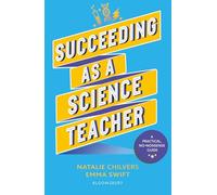 Succeeding as a Science Teacher: The ultimate guide to teaching secondary science