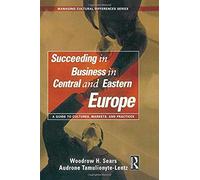 Succeeding In Business In Central And Eastern Europe