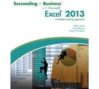 Succeeding in Business with Microsoft R Excel R 2013 by Frank Indiana University AkaiwaKarleen College of St. Benedict NordquistKarleen St. Johns Universi Frank Akaiwa, Debra Gross, Karleen Nordquist 