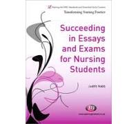Succeeding In Essays, Exams And Osces For Nursing Students