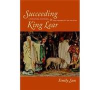 Succeeding King Lear by Emily Sun Emily Sun (Auteur)