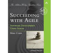 Succeeding with Agile: Software Development Using Scrum