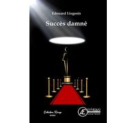 Succès Damné - Edouard Liegeois - Ex Aequo - broché - Roman