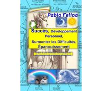 Succès, Développement Personnel, Surmonter les Difficultés, Épanouissement