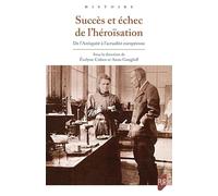 Succès et échec de l'héroïsation: De l'Antiquité à l'actualité européenne