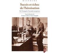 Succès et échec de l'héroïsation: De l'Antiquité à l'actualité européenne