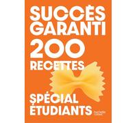 Collectif – Succès garanti – 200 recettes spécial étudiants – broché
