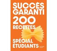 Succès garanti - 200 recettes spécial étudiants Collectif (Auteur)