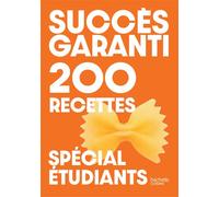 Succès garanti - 200 recettes spécial étudiants