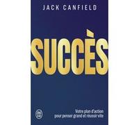 Succès Jack Canfield (Auteur), Patrice Nadeau (Traduction)
