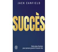 Succès Votre plan d'action pour penser grand et réussir vite - Jack Canfield - J'ai Lu - Poche - Guide