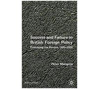 Success and Failure in British Foreign Policy, St. Antony's Peter Mangold (Auteur)
