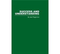 Success and Understanding by Jean Piaget Jean Piaget (Auteur)