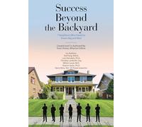 Success Beyond the Backyard: 7 Neighbors Who Dared to Dream Big and Won