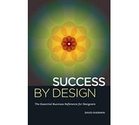 Success By Design: The Essential Business Reference For Designers