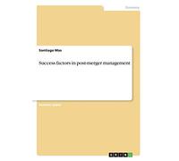 Success factors in post-merger management