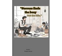 "Success finds the busy, not the idle.": A Journal NoteBook gift to your family and friends