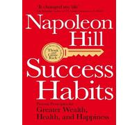 Success Habits Proven Principles for Greater Wealth, Health, and Happiness - Napoléon Hill - Saint-Martin's Press/libri - Poche - Essai