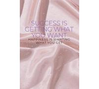"Success is Getting What You Want; Happiness is Wanting What You Get": Motivational, positive Affirmation notebook, Inspirational Journal - Notebook ... & Girls, Collage notebook, business journal
