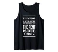 Success is Never Owned it's Rented and Rent is Due Everyday Débardeur