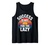 Success is Not for The Lazy Motivation Hustle Grind - Débardeur