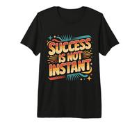 Success is Not Instant Growth Mindset Progress - T-Shirt Haut de Gamme