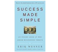 Success Made Simple: An Inside Look at Why Amish Businesses Thrive