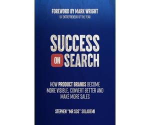 Success on Search: How Product Brands Become More Visible, Convert Better, and Make More Sales