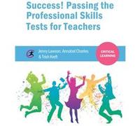 Success! Passing The Professional Skills Tests For Teachers (Critical Learning) (Paperback) Jenny Lawson, Annabel Charles, Trish Kreft (Auteur)