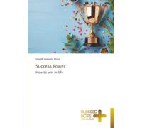 Success Power: How to win in life