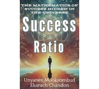 Success Ratio: The Mathematics of Success Hidden in the Universe