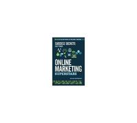 Success Secrets Of The Online Marketing Superstars