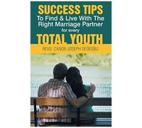 Success Tips To Find & Live With The Right Marriage Partner For Every Total Youth