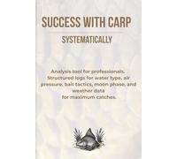 Success with carp - systematically: Analysis tool for professionals. Structured logs for water type, air pressure, bait tactics, moon phase, and weather data for maximum catches.