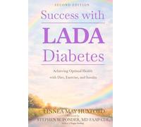 Success with LADA Diabetes: Achieving Optimal Health with Diet, Exercise, and Insulin