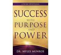 Success With Purpose and Power: A 90-day Devotional