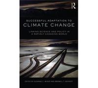 Successful Adaptation To Climate Change: Linking Science And Policy In A Rapidly Changing World (Paperback) Susanne C Moser, Maxwell T Boykoff (Auteur)