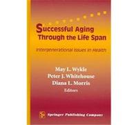 Successful Aging Through The Lifespan May L. Wykle (Auteur)