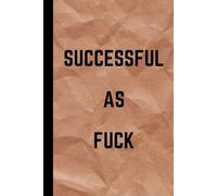 Successful As Fuck: 6 x 9 in 200 Grid Pages Fat Notebook Productivity Journal Perfect Gift For Coworkers Family Friends