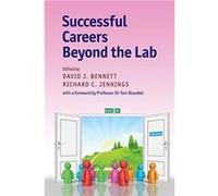 Successful Careers beyond the Lab by Edited by David J Bennett Edited by Richard C Jennings Paperback Book Edited by David J Bennett Edited by Richard C Jennings (Auteur)