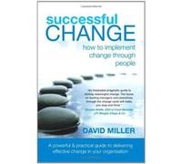 Successful Change - How to Implement Change Through People