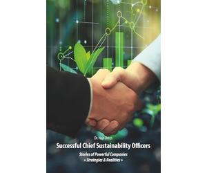 Successful Chief Sustainability Officers: Stories of Strong Companies - Strategies & Realities -